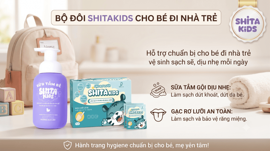 Bộ đôi sữa tắm gội và gạc rơ lưỡi ShitaKids hỗ trợ chuẩn bị cho bé đi nhà trẻ vệ sinh sạch sẽ, dịu nhẹ mỗi ngày